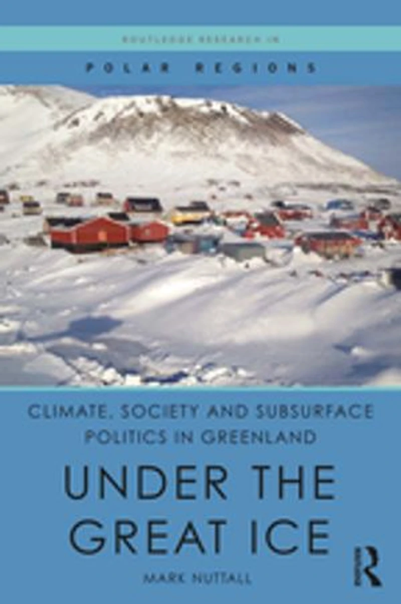 Climate, Society And Subsurface Politics Greenland: Under The Great Ice