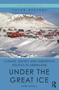 Climate, Society And Subsurface Politics Greenland: Under The Great Ice