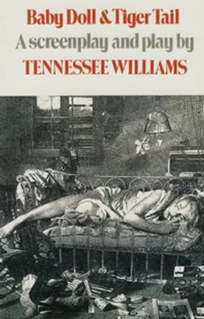 Baby Doll & Tiger Tail: A screenplay and play by Tennessee Williams
