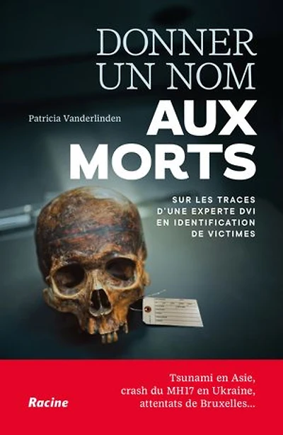 Donner un nom aux morts: Sur les traces d'une experte DVI en identification de victimes