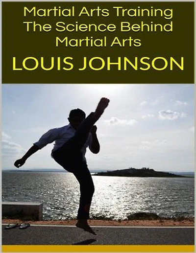 Martial Arts Training: The Science Behind Martial Arts