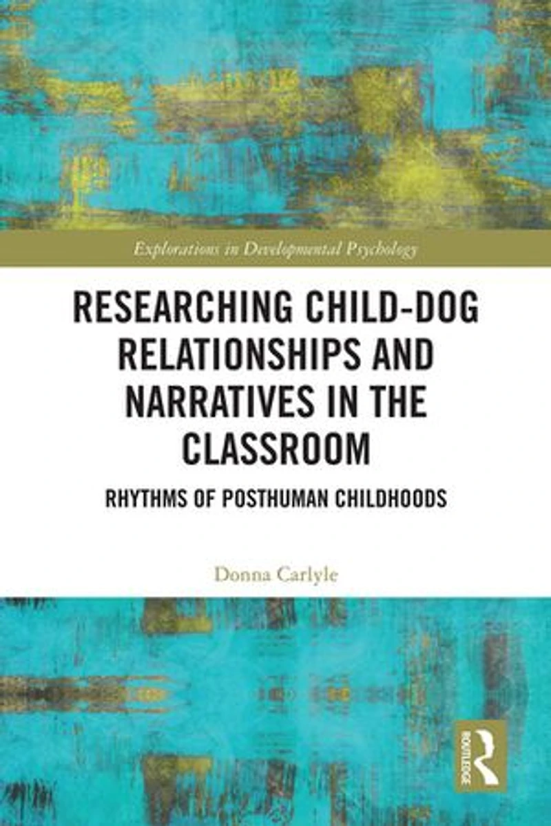 Researching Child-Dog Relationships and Narratives the Classroom: Rhythms of Posthuman Childhoods