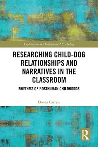 Researching Child-Dog Relationships and Narratives the Classroom: Rhythms of Posthuman Childhoods