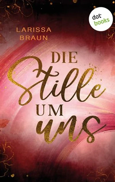 Die Stille um uns: Roman | Zwischen Nähe und verborgenen Ängsten wachsen Evie und Javid über sich hinaus