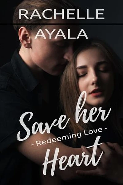 Save Her Heart: Redeeming Love: Love and Trouble, #3