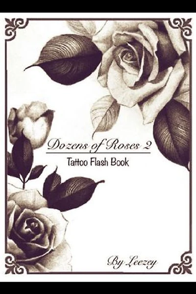Dozens of Roses 2 Tattoo Flash Book