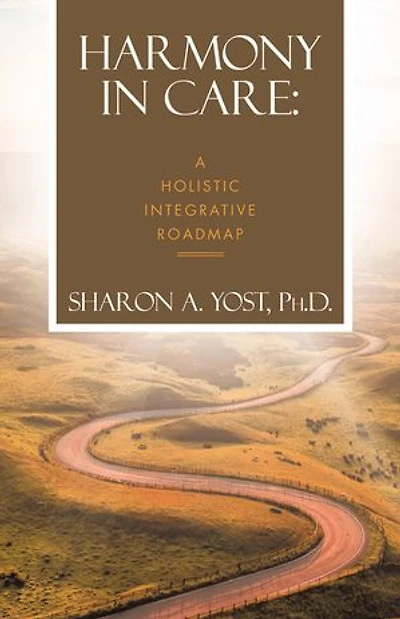 Harmony in Care: A Holistic Integrative Roadmap