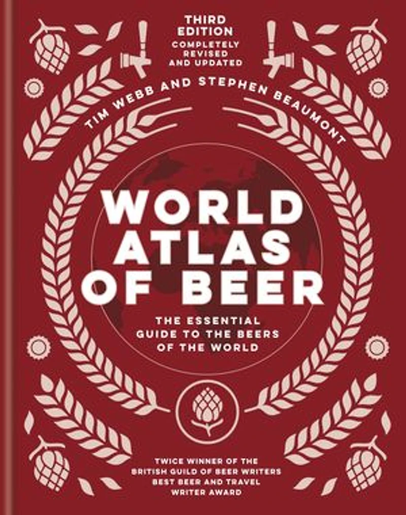 World Atlas Of Beer: The Essential Guide To Beers