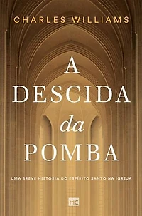 A Descida da Pomba: Uma breve história do Espírito Santo na Igreja