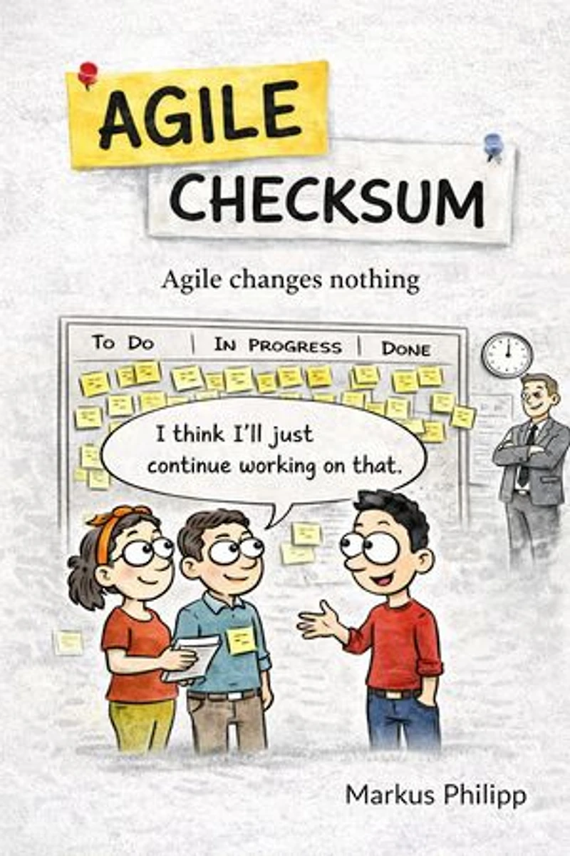 Agile Checksum: Why Agile Changes Nothing — And What Actually Does
