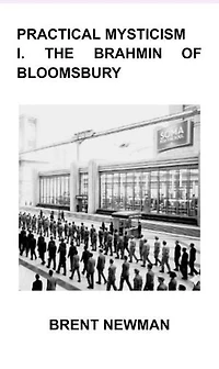Practical Mysticism I. The Brahmin of Bloomsbury