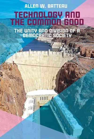 Technology and The Common Good: Unity Division of a Democratic Society