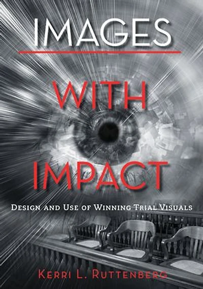 Images With Impact: Design And Use Of Winning Trial Visuals
