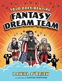 Your Presidential Fantasy Dream Team