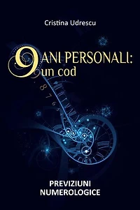 9 Ani Personali : un Cod | Previziuni Numerologice Relații, Carieră, Finanțe, Sănătate