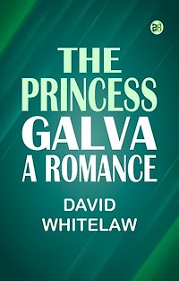 The Princess Galva A Romance