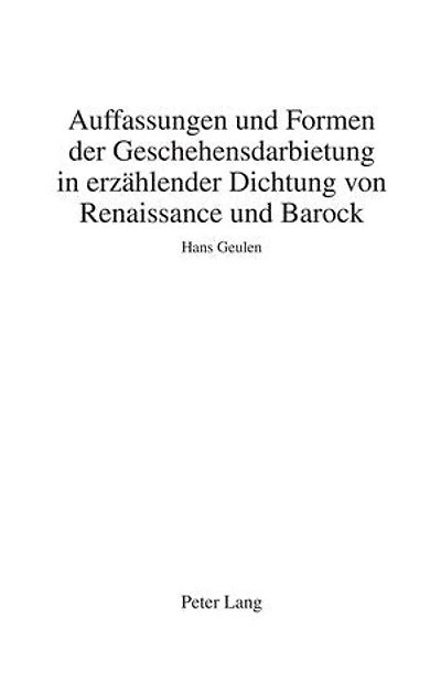 Auffassungen und Formen der Geschehensdarbietung erzaehlender Dichtung von Renaissance Barock