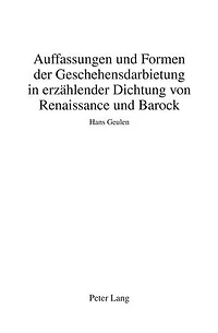 Auffassungen und Formen der Geschehensdarbietung erzaehlender Dichtung von Renaissance Barock