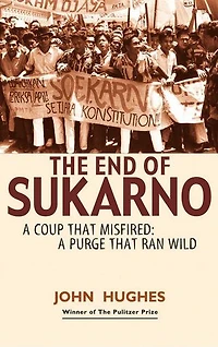 End Of Sukarno:a Coup That Misfired: A Purge Ran Wild