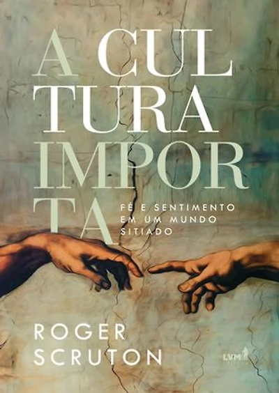 A cultura importa: fé e sentimento em um mundo sitiado