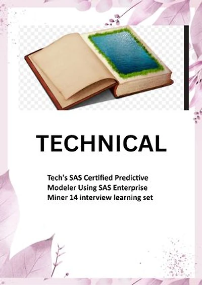 Tech's SAS Certified Predictive Modeler Using SAS Enterprise Miner 14 interview learning set: Best Questions and Answers
