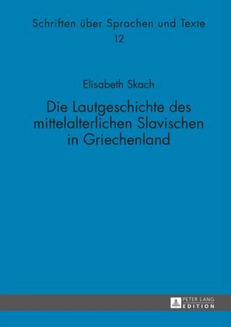 Die Lautgeschichte des mittelalterlichen Slavischen Griechenland
