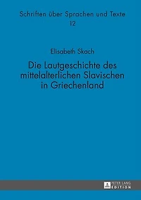 Die Lautgeschichte des mittelalterlichen Slavischen Griechenland