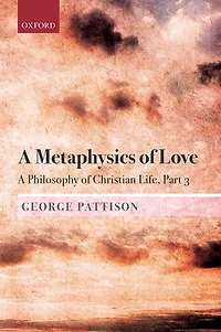 A Metaphysics Of Love: Philosophy Christian Life Part 3