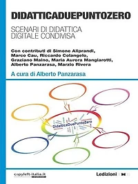 Didattica duepuntozero: Scenari di didattica digitale condivisa