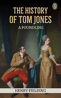 The History of Tom Jones, A Foundling