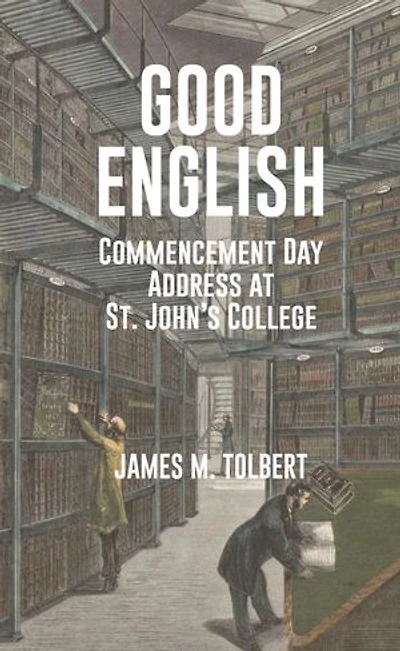 Good English: Commencement Day Address at St. John's College, May 1982