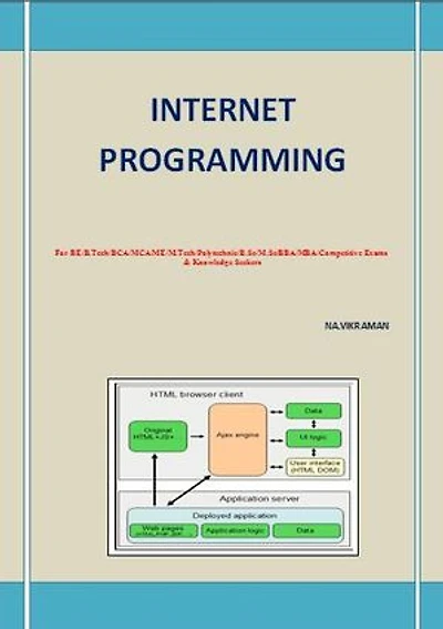 INTERNET PROGRAMMING: This book has been written for the B.COM /LLB/ MBA/ BBA /ME /M.TECH /BE /B.Tech students.