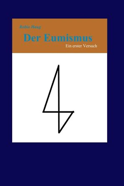 Der Eumismus: Ein erster Versuch