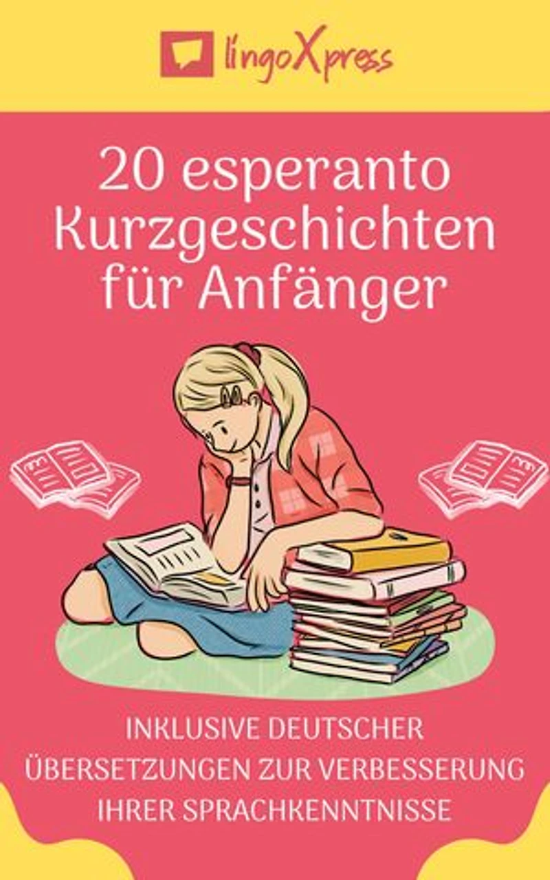 20 esperanto Kurzgeschichten für Anfänger: Inklusive deutscher Übersetzungen zur Verbesserung Ihrer Sprachkenntnisse