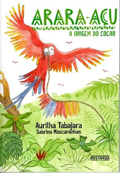 Arara-Açu: A Origem do Cocar