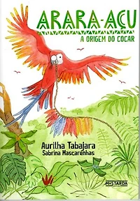 Arara-Açu: A Origem do Cocar