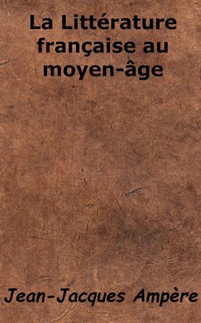 La Littérature française au moyen-âge