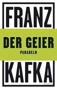 Der Geier. Parabeln: Kafka, Franz – Deutsch-Lektüre, Deutsche Klassiker der Literatur – 14431