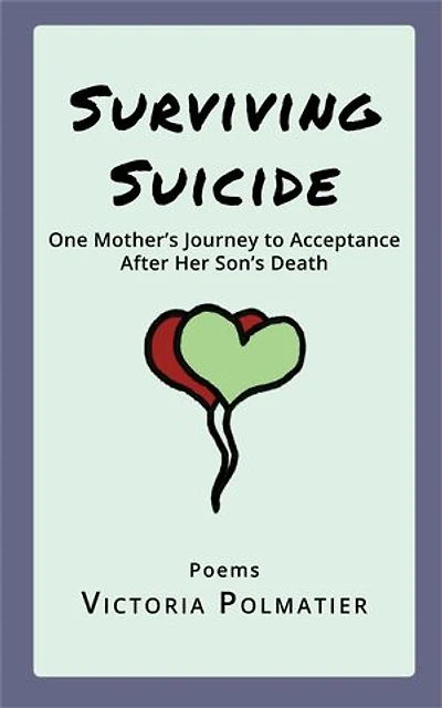 Surviving Suicide: One Mother's Journey to Acceptance After Her Son's Death
