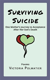 Surviving Suicide: One Mother's Journey to Acceptance After Her Son's Death