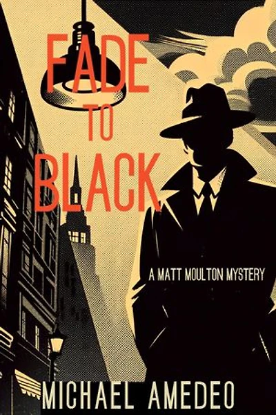 Fade to Black: A Matt Moulton Mystery