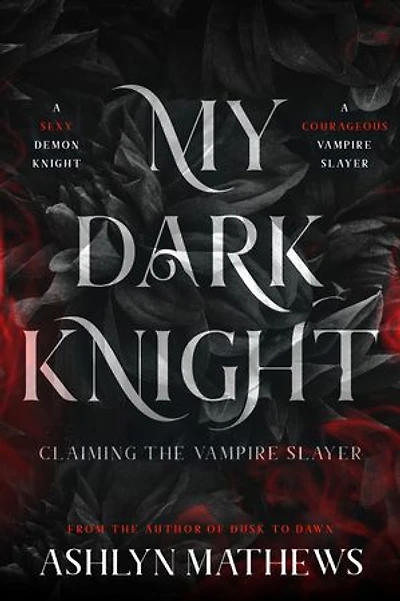 My Dark Knight: Claiming the Vampire Slayer