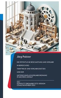 Die öffentliche Beschaffung und Vergabe im Bereich des Tariftreue- und Vergabegesetzes und der Unterschwellenvergabeordnung in Sachsen-Anhalt