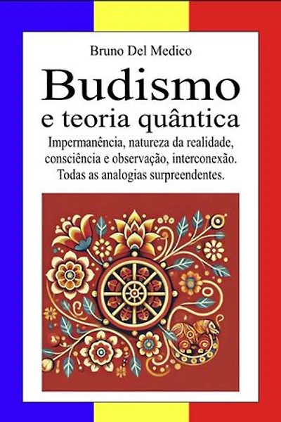 Budismo e teoria quântica: Impermanência, natureza da realidade, consciência e observação, interconexão. Todas as analogias surpreendentes.