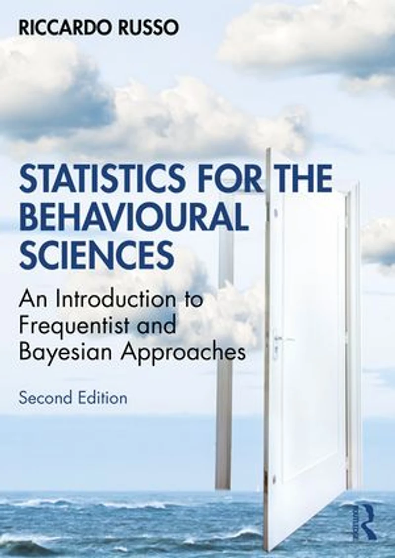 Statistics for the Behavioural Sciences: An Introduction to Frequentist and Bayesian Approaches