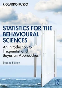 Statistics for the Behavioural Sciences: An Introduction to Frequentist and Bayesian Approaches