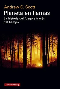 Planeta en llamas: La historia del fuego a través del tiempo
