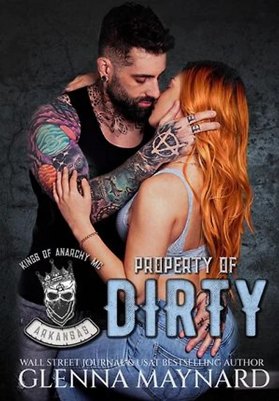 Property of Dirty: Kings of Anarchy MC: Arkansas, #3