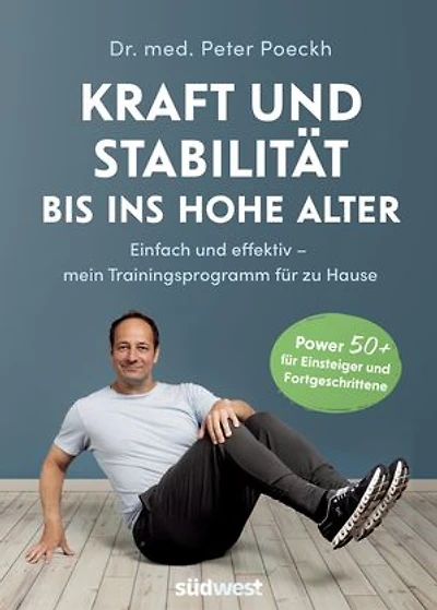 Kraft und Stabilität bis ins hohe Alter: Einfach und effektiv – mein Trainingsprogramm für zu Hause