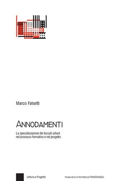 Annodamenti.: La specializzazione dei tessuti urbani nel processo formativo e nel progetto